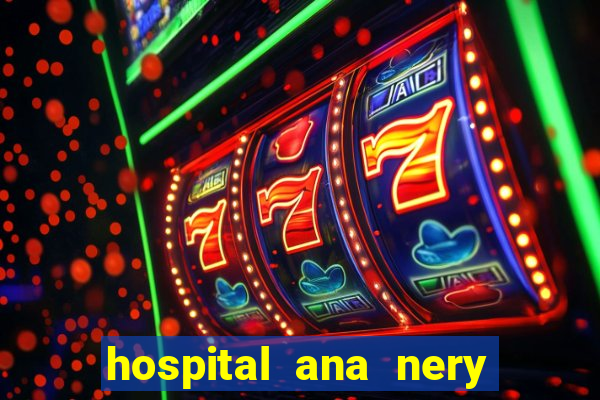 hospital ana nery trabalhe conosco